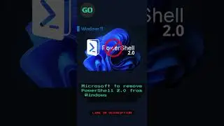Microsoft to remove PowerShell 2 0 from Windows 11 due to security risks