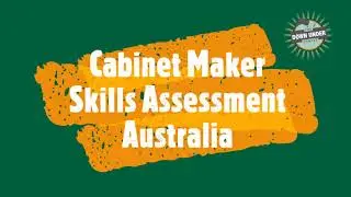 Cabinet Maker Skills Assessment Australia - emigrating to Australia | Down Under Centre