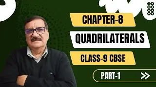 Chapter-8 Class-9 CBSE Quadrilaterals Part-1 (explanation)