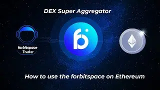 forbitspace DEX Super Aggregator - Tutorial on the Ethereum