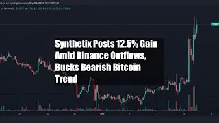 Synthetix Posts 12.5% Gain Amid Binance Outflows, Bucks Bearish Bitcoin Trend