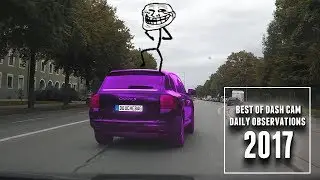 Best of 2017 Observations and Trolling [Dashcam Europe]