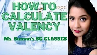 How to calculate Valency | CBSE | Class 9 | Class 10 | Basic Concept for calculating Valency.