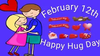 February 12th Happy Hug Day👫Valentine special week💞whatsapp status 💐