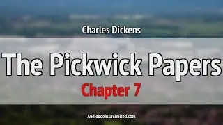 The Pickwick Papers Audiobook Chapter 7