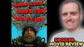 Good Luck, Have Fun, Don't Die - Movie Review 
