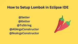 How to Setup Lombok in Eclipse IDE | Quick Installation