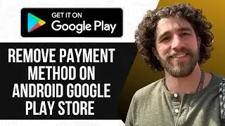 How to Remove Payment Method on Android Google Play Store (UPDATED GUIDE) 2025