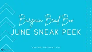 June 2024 Bargain Bead Box Sneak Peek: SPOILERS AHEAD! Plus 2 FREE items this month!!