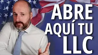 ✅ &iquest;D&oacute;nde Abrir Una LLC? Conoce Los Mejores Estados Para Tu LLC💼📍