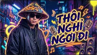 Th&ocirc;i Nghỉ Ngơi Đi | Rap Chill Nhẹ Cho Những Ng&agrave;y Mệt