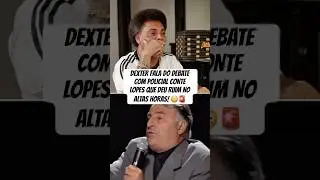 DEXTER FALA DO DEBATE com POLICIAL CONTE LOPES no ALTAS HORAS 😱 | Campe&otilde;es da Resenha #rapnacional