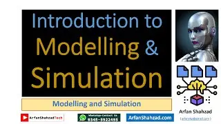 Modelling and Simulation (01)| Introduction to Modelling and Simulation| by Arfan Shahzad
