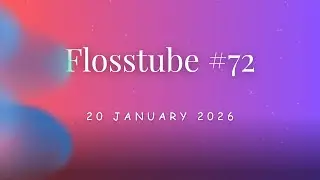Flosstube 72: Weekly Update - 13 to 19 January 2026 (2 Finishes, 1 New Start)