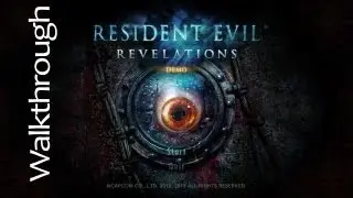 Resident Evil Revelations / Biohazard Revelations UE DEMO - PC Steam Walkthrough