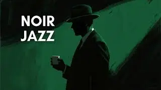 Moody Noir Jazz &ndash; Classic Crime Film Atmosphere Music