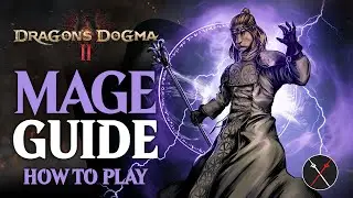Dragon&rsquo;s Dogma 2: руководство по магу и сборка для новичков