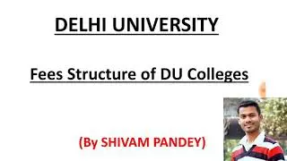 FEES STRUCTURE OF DU COLLEGES || DELHI UNIVERSITY FEES STRUCTURE