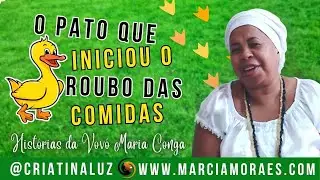 O Pato que Iniciou o Roubo das Comidas 🦆 Histórias da Vovó Maria Conga #CriaTiNaLuz