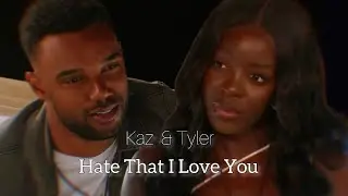 Kaz & Tyler | Hate That I Love You