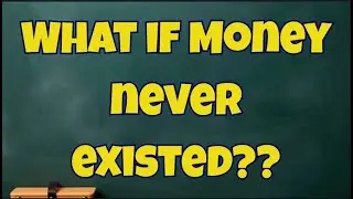 What If Money Never Existed? Barter System,