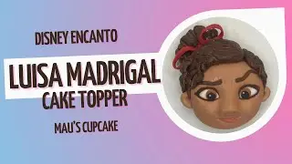 LUISA MADRIGAL (Disney Encanto) CAKE TOPPER - Mau's Cupcake