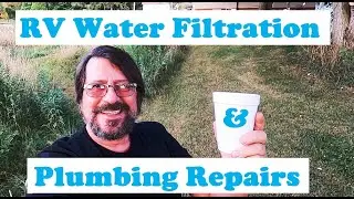 RV Water Filtration - Better Drinking Water & Plumbing Repairs in the Motor Home