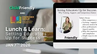 Setting Educators Up for Success: Why Training, Support, & Competency Matter