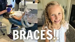 Brielle gets BRACES at 9 years old!