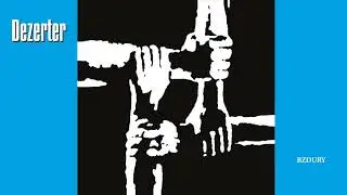Dezerter - Bzdury (official audio)