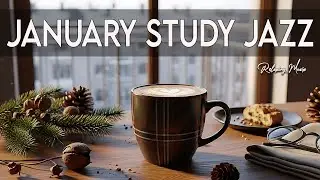January Study Jazz ☕ Smooth Bossa Nova & Bright Coffee Vibes for Calm Focus and Flow
