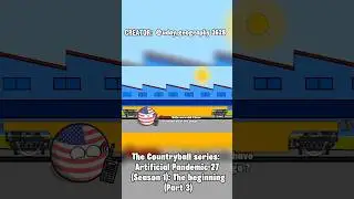 The countryball series: The pandemic-27 | (Season 1: part 3)