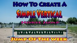 How to Make a Simple Vertical Horse Jump