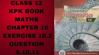 Class 12 KPK Book Maths Chapter 10 Exercise 10.2 Question 9,10,11