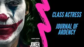 Class Actress - Journal of Ardency [Music Video] Joker (2019)