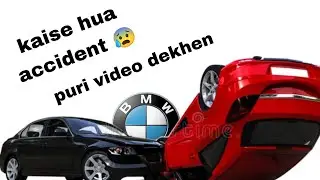 Kaise hua BMW car ka accident puri video dekhen aur game ke liye comment Karen 🖇️🚨🚗📸📷🎯🎮