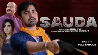 Part -1 FULL | NEW WEBSERIES SAUDA ! Saheem khan | Priya Mishra ! Sharad Singh 