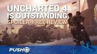 Uncharted 4: A Thief's End Is Outstanding | PS4 | Spoiler-Free Review