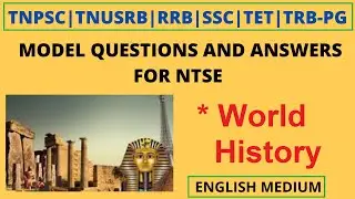 NTSE MODEL QUESTIONS AND ANSWERS | PART 5 | WORLD HISTORY | USEFUL FOR  VARIOUS COMPETITIVE EXAMS |