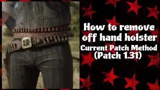 RDR2 | How to remove off hand holster in Epilogue | Current Patch Method