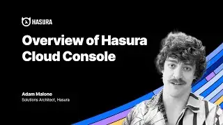 Overview of Hasura Cloud Console