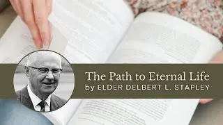 The Path to Eternal Life; Elder Delbert L. Stapley, General Conference, Oct.1973