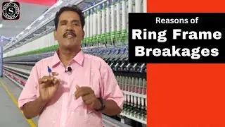 Reasons of Ringframe breakages || Tips For Smooth & Efficient || Sahoo Textile Academy