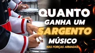 QUAL O SALÁRIO DE UM SARGENTO MÚSICO?