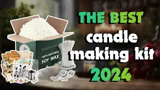 The Best Candle Making Kits 2024 in 2024 - Must Watch Before Buying!