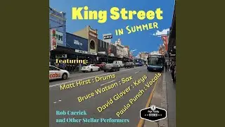 King Street in Summer (feat. Matthew Hirst, Bruce Watson, David Glover & Paula P)