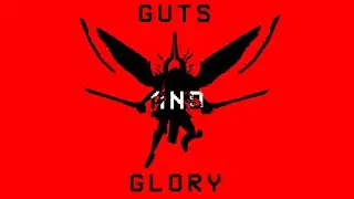 GUTS & GLORY