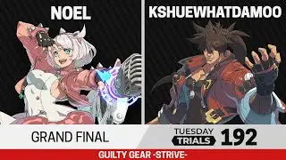Tuesday Trials 192 GGST Grand Final - noel (Elphelt) vs Kshuewhatdamoo (Sol)