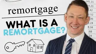 What is a Remortgage? SIMPLIFIED