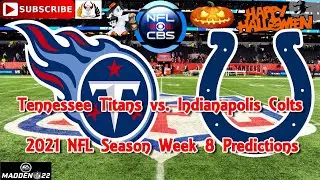 Tennessee Titans vs. Indianapolis Colts | 2021 NFL Week 8 | Predictions Madden NFL 22